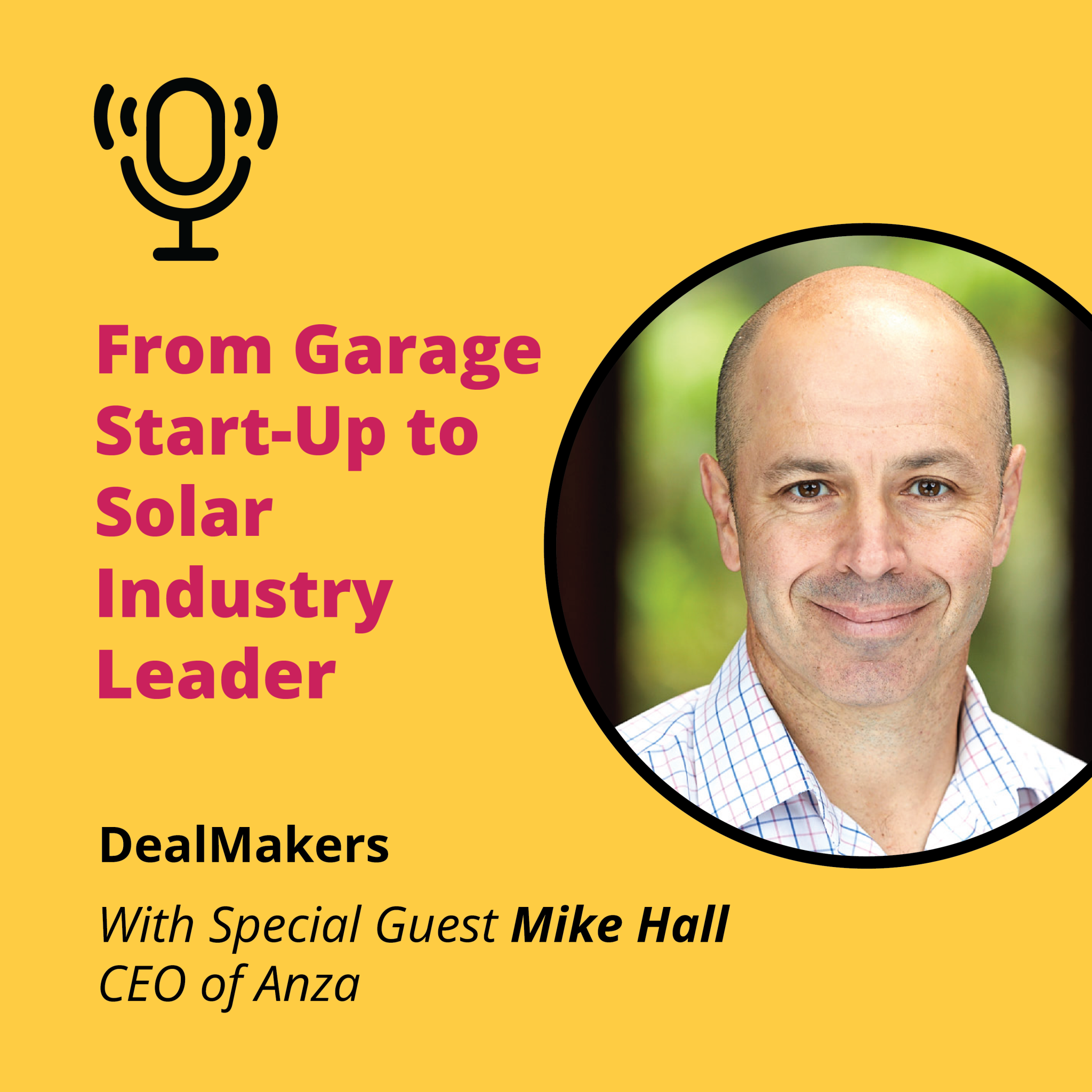 Mike Hall on DealMakers: From Garage Start-Up to Solar Industry Leader